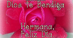 Hermana Te Deseo Un Feliz Dia Y Muchas Bendiciones Entre Poemas Cristianos Frases Vivencias Y Cumpleanos