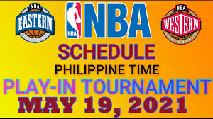 From players to watch and key schedule dates, here are the things to know about the 2021 nba playoffs. Nba Schedule Play In Tournament With Roster Wednesday May 19 2021 I Philippine Time 2 Games Youtube