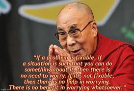 Worrying about fixable problems is unnecessary