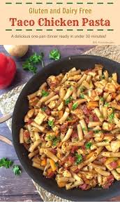 Gluten And Dairy Free Taco Chicken Pasta Recipe Dairy Free Pasta Dairy Free Dinner Free Chicken Recipes