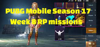 Pubg Mobile Season 17 Week 8 Rp Missions Revealed Techzimo
