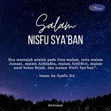Malam nisfu sya'ban (malam 15 sya'ban) adalah malam mulia menurut sebagian kalangan. Salam Nisfu Sya Ban Ya Allah Felda D Saji Official Facebook