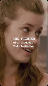THE FIGHTER with producer TODD LIEBERMAN 🥊 go check it out now