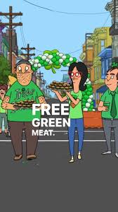 would you eat the free green meat tho #stpatricksday #bobsburgers  #foryoupage #lindabelcher #green #stpaddysday #stpaddys #stpatrickday  #festival @bobsburgersfox