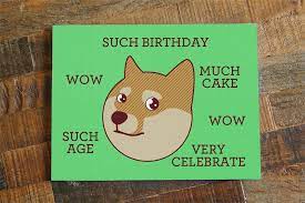 Funny Birthday Card Doge Such Birthday Internet Meme Humor Card Cute Dog Shibe Greeting Card Animal Birthday Card Shiba Inu Sold By Tiny Bee Cards On Storenvy