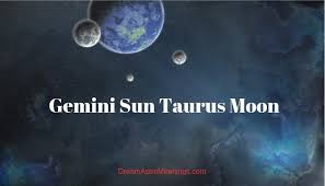 Gemini Sun Taurus Moon Personality Compatibility