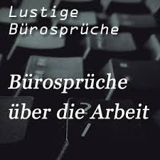 Burospruche Arbeit Arbeit Spruche Arbeit Burospruche