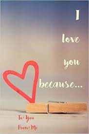 I Love You Because A Sentimental Journal Fill In 20 Reasons Why You Love Someone To Give As A Personalised Gift Quotes On Love Included Amazon Com Br