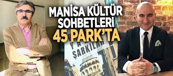 MANİSA KÜLTÜR SOHBETLERİ 45 PARK'TA