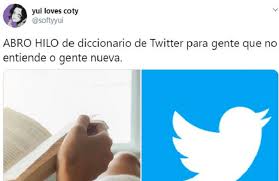 Check spelling or type a new query. Diccionario De Twitter El Hilo Viral Que Explica Las Palabras Usadas En La Red Social Del Pajarito La 100