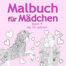 Malbuch Fur Madchen Buch 9 Ab 10 Jahren Tolle Motive Wie Tiere Feen Prinzessin Drachen Einhorn Musik Urlaub Liebe Katzen Und Viele Weitere In Hoher Detailstufe Fur Kinder Amazon De Farbenland Alex Bucher