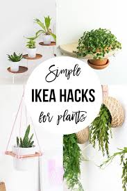 Ikea Hacks For Your Plants These Ikea Hacks Add A Simple Yet Classy Touch To Your Green Decor They Make The Perfect Addition Green Decor Ikea Hack Diy Decor