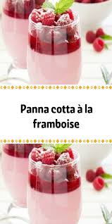 Panna Cotta A La Framboise Recette Panacotta Recette Aperitif Feuilletes Aperitif