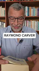 Exploring the Works of Raymond Carver: A Literary Journey