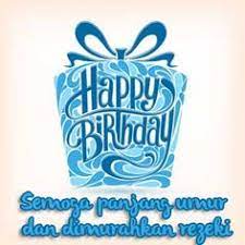 Sambutan hari jadi atau ulang tahun kelahiran, merupakan antara hari yang paling indah di dunia. 36 Lija Ucapan Hari Lahir Ideas Happy Birthday Greetings Happy Birthday Wishes Happy Birthday Images