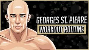 georges st pierre s workout routine