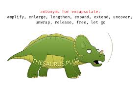 To encapsulate and protect with a verifiable signature that. 20 Encapsulate Antonyms Full List Of Opposite Words Of Encapsulate