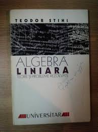 Didn't find the calculator you need? Algebra Liniara Teorie Si Probleme Rezolvate De Teodor Stihi 1999