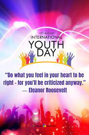 Maybe you would like to learn more about one of these? International Youth Day Quotes For Status Motivation Inspiring Youth Day International Youth Day Quote Of The Day