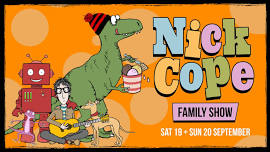 Nick Cope NEW FAMILY SHOW 2026