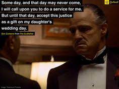 The godfather is a 1972 film about a mafia crime family and the outbreak of a new york city gang war in the late 1940s. Don Corleone Quotes About Favors Quotesgram