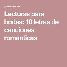 Lecturas Para Bodas 10 Letras De Canciones Romanticas Letras De Canciones Romanticas Canciones Romanticas Canciones