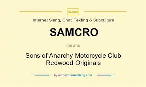 What Does Samcro Mean Definition Of Samcro Samcro Stands For Sons Of Anarchy Motorcycle Club Redwood Originals By Acronymsandslang Com