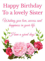 Birthday Wishes For Sister Messages To A Lovely Sister Happy Birthday Card Birthdays Come But Once A Year Ma Happy Birthday Sister Messages Happy Birthday Wishes Sister Sister Birthday Quotes