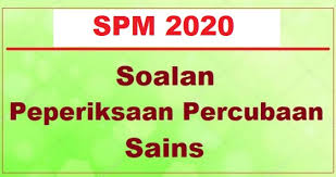 Soalan percubaan spm sains k2 other contents Koleksi Soalan Percubaan Sains Spm 2020 2019 Jawapan Bumi Gemilang