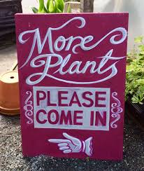 Vsw Pengelly More Plants Sign 1 Plant Signs Sign Writing Novelty Sign