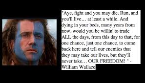 Check spelling or type a new query. Best 8 Braveheart Movie Quotes Nsf Music Magazine
