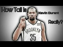 The nets forward has been listed at 6'9 throughout his career, although many people speculate he's 6'11 or taller. How Tall Is Kevin Durant Really Youtube