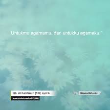 Semoga semakin memudahkan kita untuk belajar. Surah Al Kaafiruun Ayat 6 Qs 109 6 Tafsir Alquran Surah Nomor 109 Ayat 6