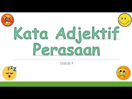 Tapi, aku yakin dengan bertambahnya usiaku ini, diriku akan lebih tegar dan tidak gentar dengan tantangan dalam bentuk apa pun. Kata Adjektif Perasaan Tahun 4 Bm Sjkc Youtube