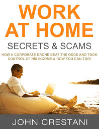 Work At Home Secrets Scams Digital Workbook For 1 By John Crestani Link Below In 2020 Home Based Business Opportunities Work From Home Jobs Working From Home