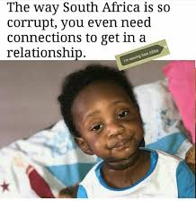 We did not find results for: The Way South Africa Is So Corrupt You Even Need Connections To Get In A Relationship Sata Ing Africa Meme On Ballmemes Com