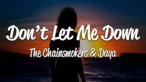 Don't let me down (remix) 2 the chainsmokers feat. Download The Chainsmokers Don T Let Me Down Lyrics Ft Daya Mp3 Free And Mp4