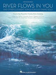 Individual part sheet music by yiruma, : River Flows In You And Other Eloquent Songs For Easy Piano Solo Hal Leonard Corp 9781495000287 Amazon Com Books
