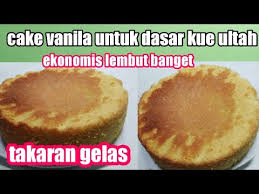 Maybe you would like to learn more about one of these? Base Cake Kue Ulang Tahun Cake Vanila Takaran Gelas Ekonomis Lembut Youtube