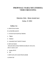 Biasanya pembuatan proposal dimaksudkan untuk menjelaskan kepada pihak tertentu akan adanya. Proposal Video