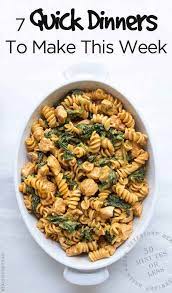 7 Quick Dinners To Make This Week Quick Dinner Food Dinner