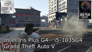 Intel Iris Plus G4 Grand Theft Auto V Core I5 1035g4 Youtube