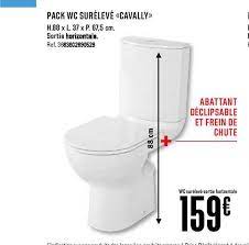 offre pack wc sureleve cavally chez brico depot