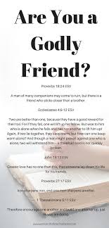 Are You A Godly Friend What Is A Godly Friend According To The Bible Christian Friendship Friendship Quotes Christian Friends