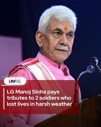 Lieutenant Governor Manoj Sinha today laid a wreath and paid homage to Army  bravehearts Lance Havildar Palash Ghosh and Lance Naik Sujay Ghosh, who  died while battling extreme weather during a terror