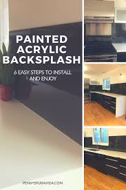 How To Install A Plexiglass Acrylic Backsplash In 6 Easy Steps Kitchen Design Diy Diy Backsplash Backsplash