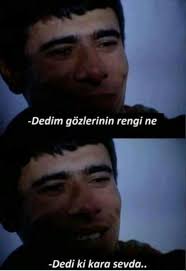 Dedim Gozlerinin Rengi Ne Dedi Ki Kara Sevda Ozlu Sozler Duygular Guzel Soz