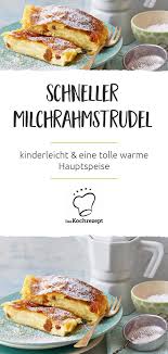Schneller Milchrahmstrudel Rezept Milchrahmstrudel Rezepte Strudelteig Rezept