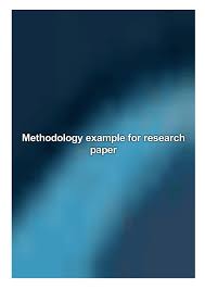 Case studies aim to analyze specific issues for example, it could be continuous over a set period of time (e.g. Methodology Example For Research Paper By Cox Erica Issuu