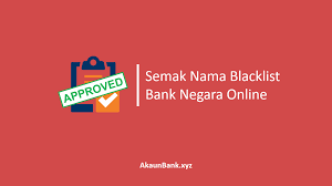 Nama, logo serta nama dan jawatan pegawai kanan bank negara malaysia dalam poster ini telah disalahgunakan. Semak Nama Blacklist Bank Negara Online Ctos Ccris